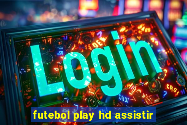 futebol play hd assistir